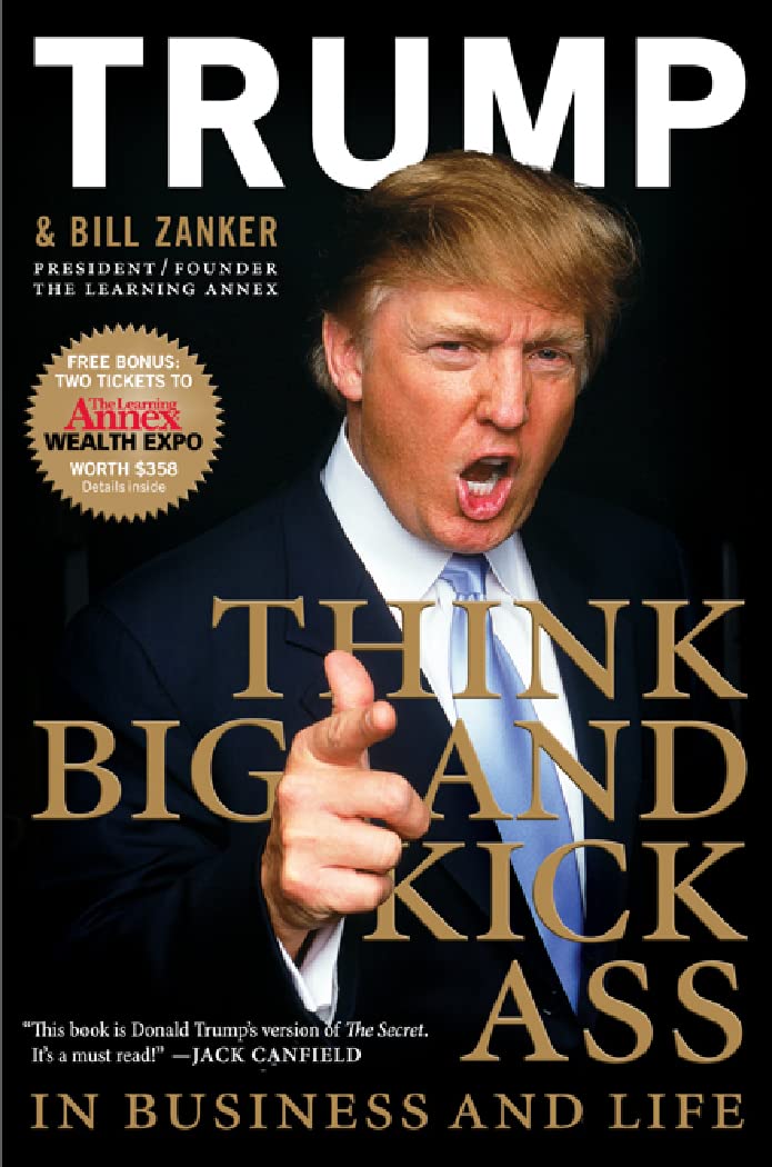Think BIG and Kick Ass in Business and Life by Trump, Donald